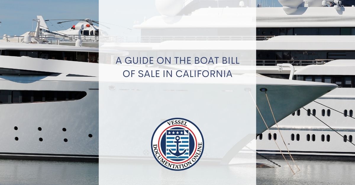 A Guide on the Boat Bill Of Sale in California USCG Documentation
