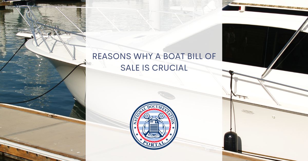 Reasons Why a Boat Bill Of Sale Is Crucial
