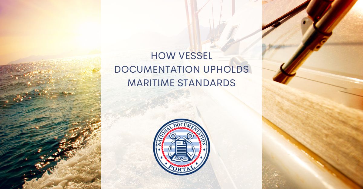 How Vessel Documentation Upholds Maritime Standards