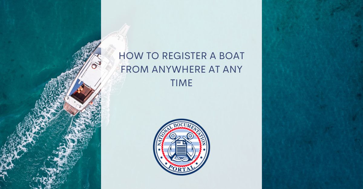 Register a Boat From Anywhere at Any Time