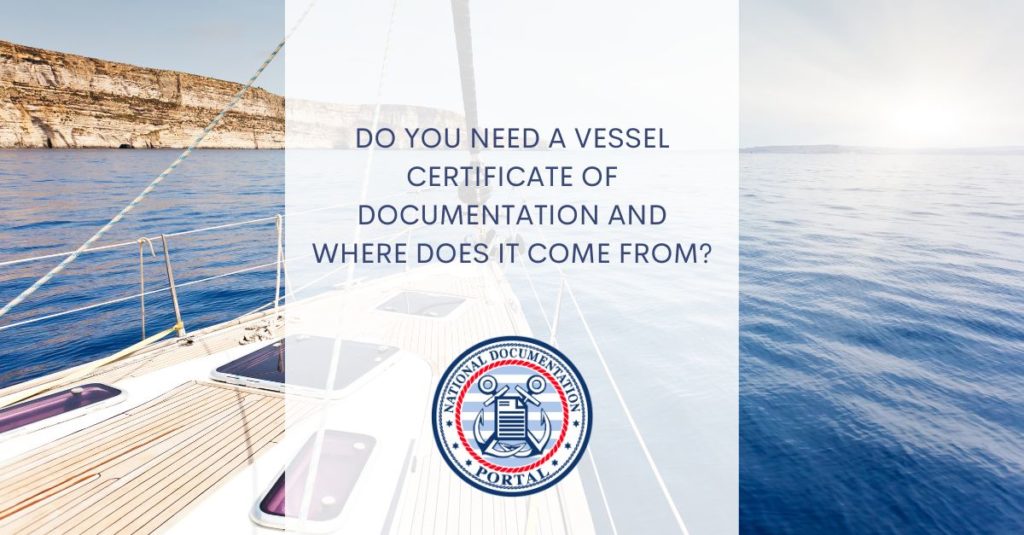 Do You Need a Vessel Certificate of Documentation and Where Does it Come From?