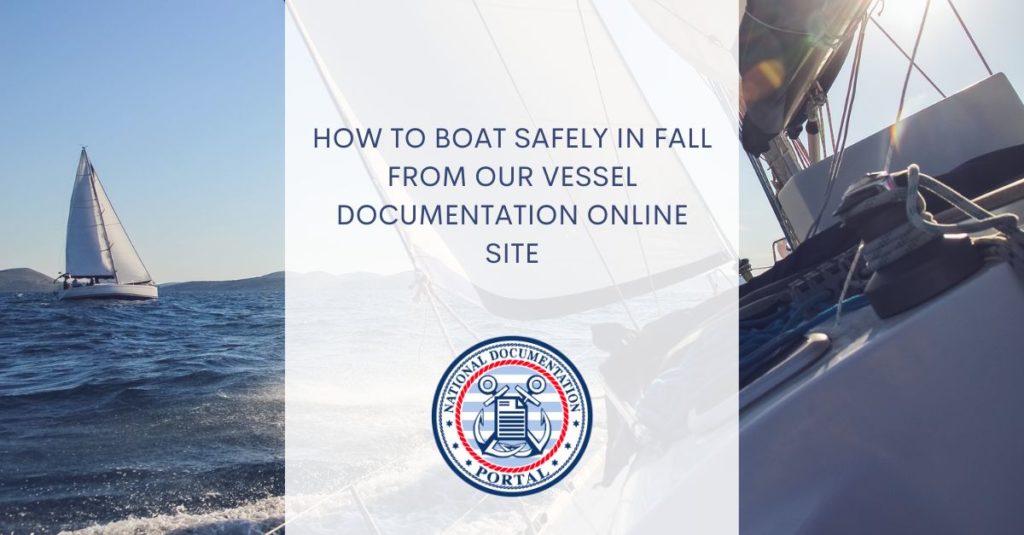How to Boat Safely in Fall from Our Vessel Documentation Online Site