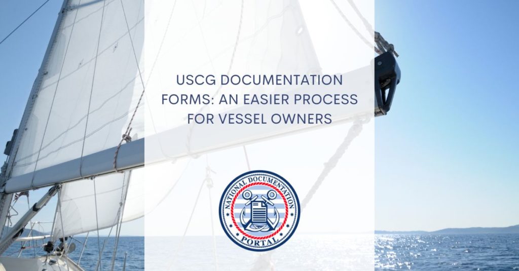 USCG Documentation Forms: An Easier Process for Vessel Owners