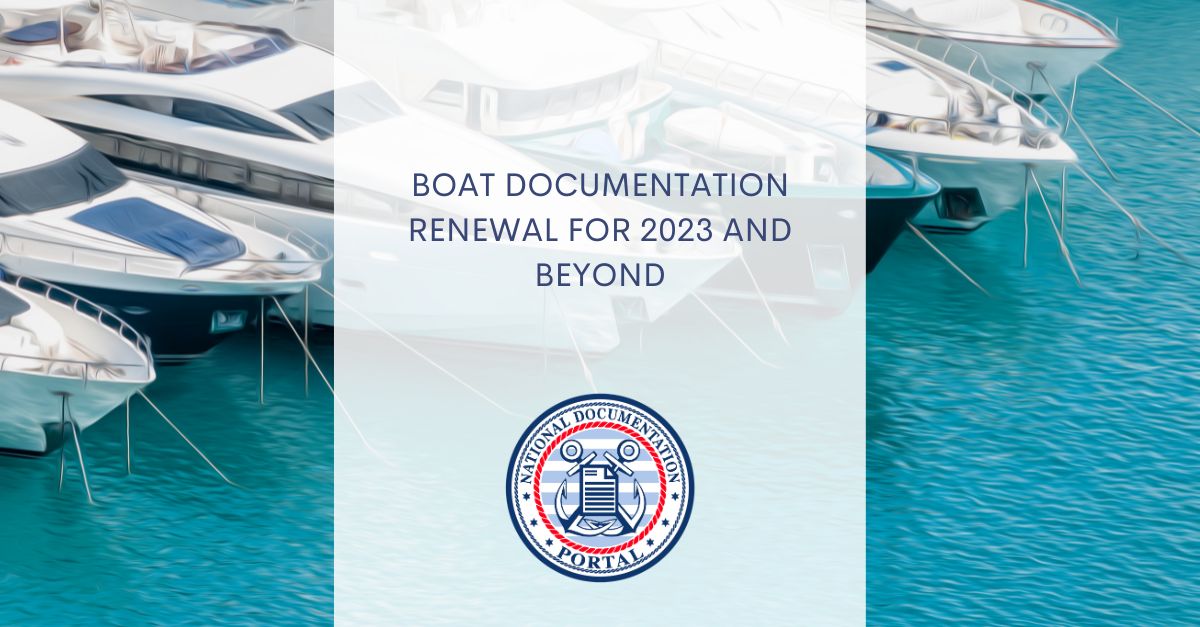 Boat Documentation Renewal 2023 Status and Beyond