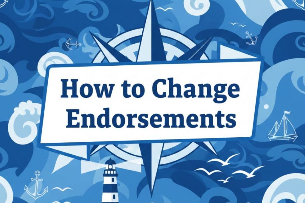 How to Change Endorsements: Recreational & Coastwise Endorsement Requirements