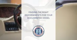 finding the right endorsements for your documented vessel x