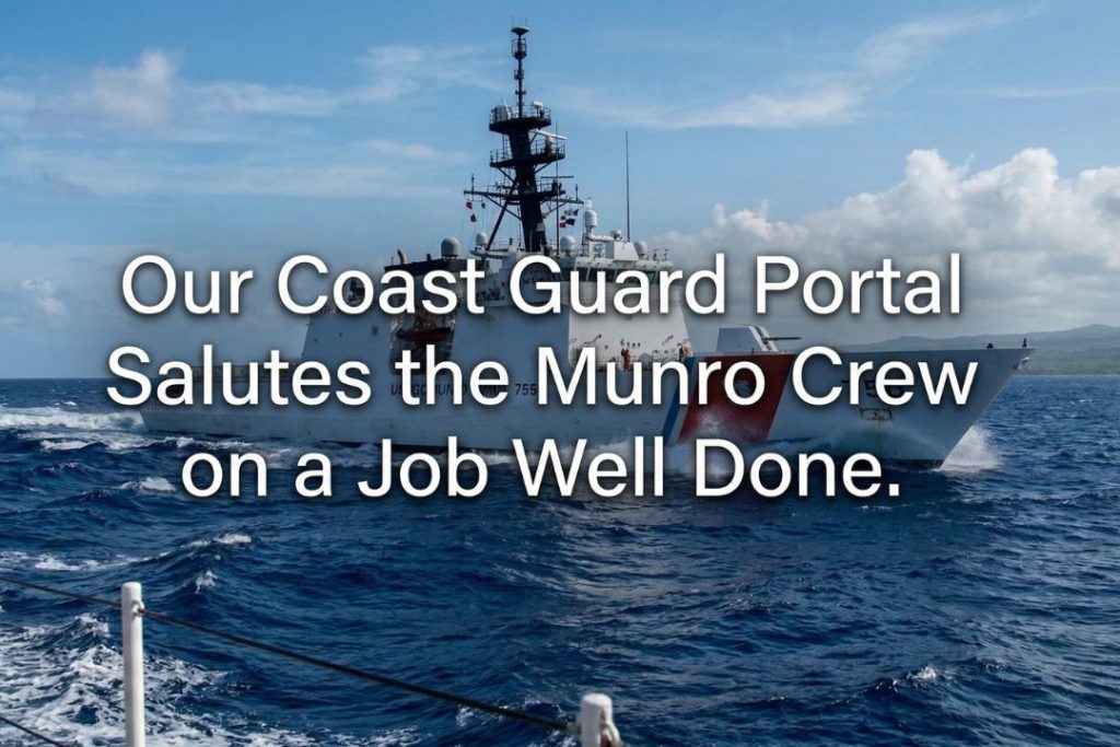 Our Coast Guard Portal Salutes the Munro Crew on a Job Well Done